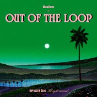 Dualizm - Out of the Loop