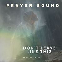 Emino - Don't Leave Like This (Prayer Sound)