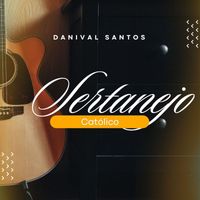 Danival Santos - Sertanejo Católico