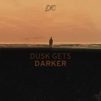 Loko - Dusk Gets Darker