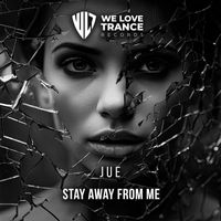Jue - Stay Away From Me