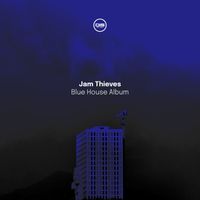 Jam Thieves - Blue House Album