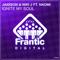 Jaxxson & Niki J Feat. Naomi - Ignite My Soul