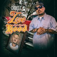 Chente C - Love for the Hood