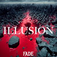 Fade - Illusion (Explicit)
