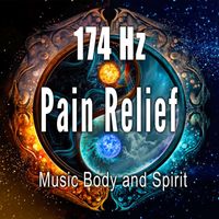 Music Body and Spirit - 174 Hz Pain Relief