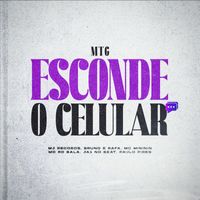 MJ Records, Bruno & Rafa, Mc Mininin and Paulo Pires featuring Mc Rd Bala and Ja1 No Beat - Mtg Esconde o Celular (Studio [Explicit])