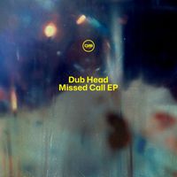 Dub Head - Missed Call EP