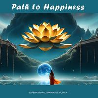 Supernatural Brainwave Power - Path to Happiness