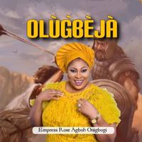 Empress Rose Agboh Onigbogi - OLUGBEJA