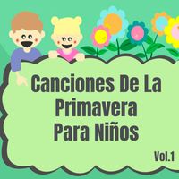 Producciones Pedagógicas Infantiles - Canciones De La Primavera Para Niños Vol.1
