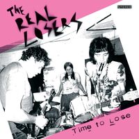 The Real Losers - Time To Lose
