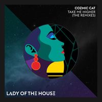 Cozmic Cat - Take Me Higher (The Remixes)