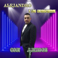 Alejandro y los guaracheros - Con Amigos