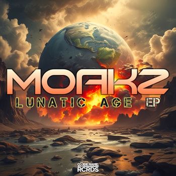 Moakz - Lunatic Age EP