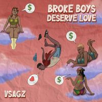 Vsagz - Broke Boys Deserve Love