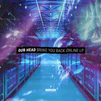 Dub Head - Bring You Back Online LP