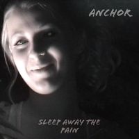 Anchor - Sleep Away The Pain