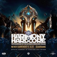 Never Surrender and Alee - Guardians (Official Harmony Of Hardcore 2024 Anthem)