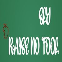 Sly Lacy - RAISE NO FOOL