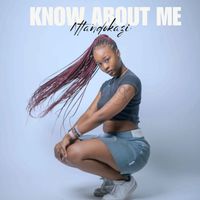 Ntandokazi - Know About Me