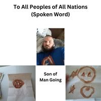 Son of Man Going - To All Peoples of All Nations (Spoken Word) (Explicit)