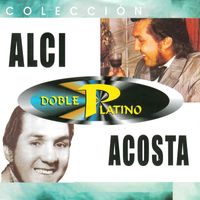 Alci Acosta - Colección Doble Platino: Alci Acosta