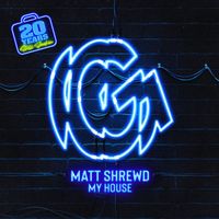 Matt Shrewd - My House