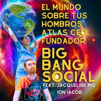 Big Bang Social - El Mundo Sobre Tus Hombros Atlas CEO Fundador