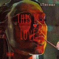 iTsczar - This Is Love