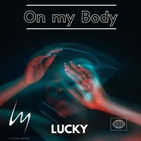 Lucky - On My Body