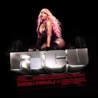 Nicki Minaj - FTCU (SLEEZEMIX)