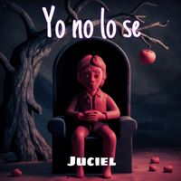 Juciel - Yo no Lo Se