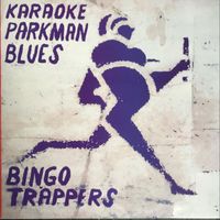Bingo Trappers - Karaoke Parkman Blues
