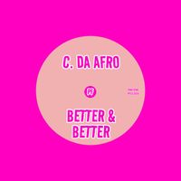 C. Da Afro - Better & Better