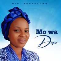 min Ebunoluwa - Mo Wa Dupe