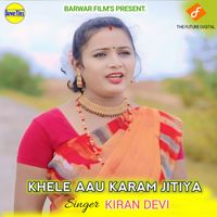 Kiran Devi - Khele Aau Karam Jitiya