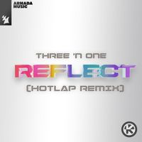 Three 'N One - Reflect (HotLap Remix)