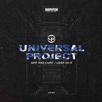 Universal Project - Off The Cuff / Lost in it