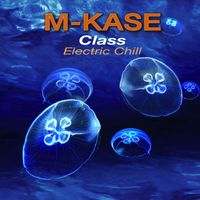 M-Kase - Class (Electric Chill)