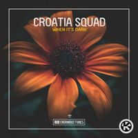 Croatia Squad - When It's Dark