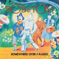 Bob and Tom - Somewhere Over the Radio