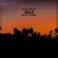 Tom Jonson - Ibiza (Isle of Techno)