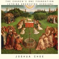 Joshua Choe - The Church's One Foundation (String Orchestra Version)