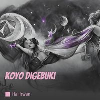 HAI Irwan - Koyo Digebuki