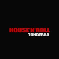 Tonderra - House'N'Roll