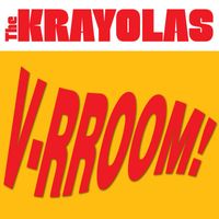 The Krayolas - V-RROOM!