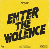NC-17 - Enter The Violence