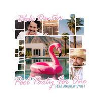 Blake Dantier - Pool Party For One