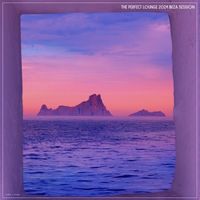 Various Artists - The Perfect Lounge 2024 Ibiza Session